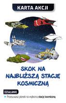 SKOK NA NAJBLIŻSZĄ STACJĘ KOSMICZNĄ: Przesuwasz pionek na wybraną stację. Po wykorzystaniu kartę odkładasz na spód stosu.