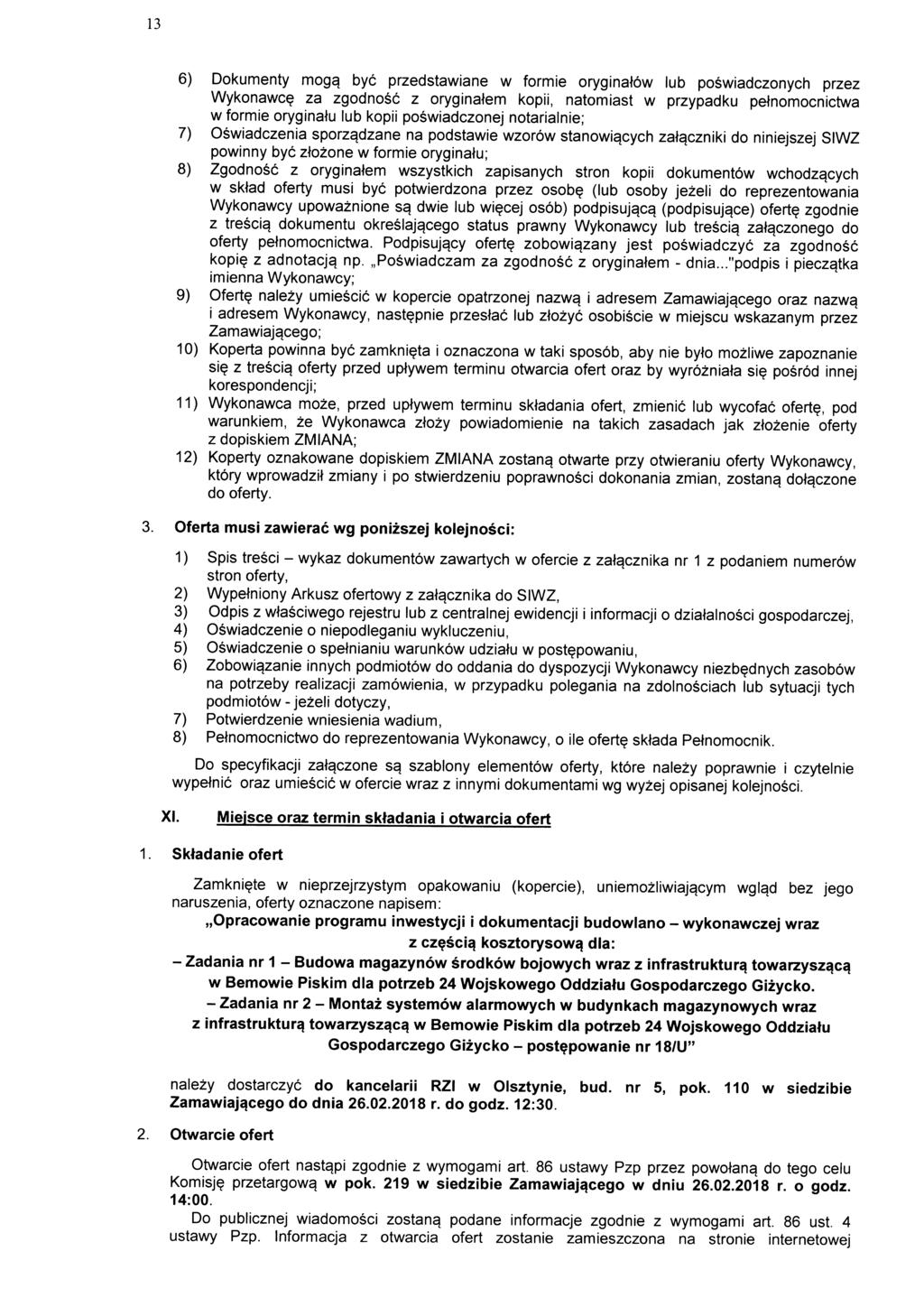 13 6) Dokumenty mogg bye przedstawiane w formie oryginatow lub poswiadczonych przez Wykonawc?