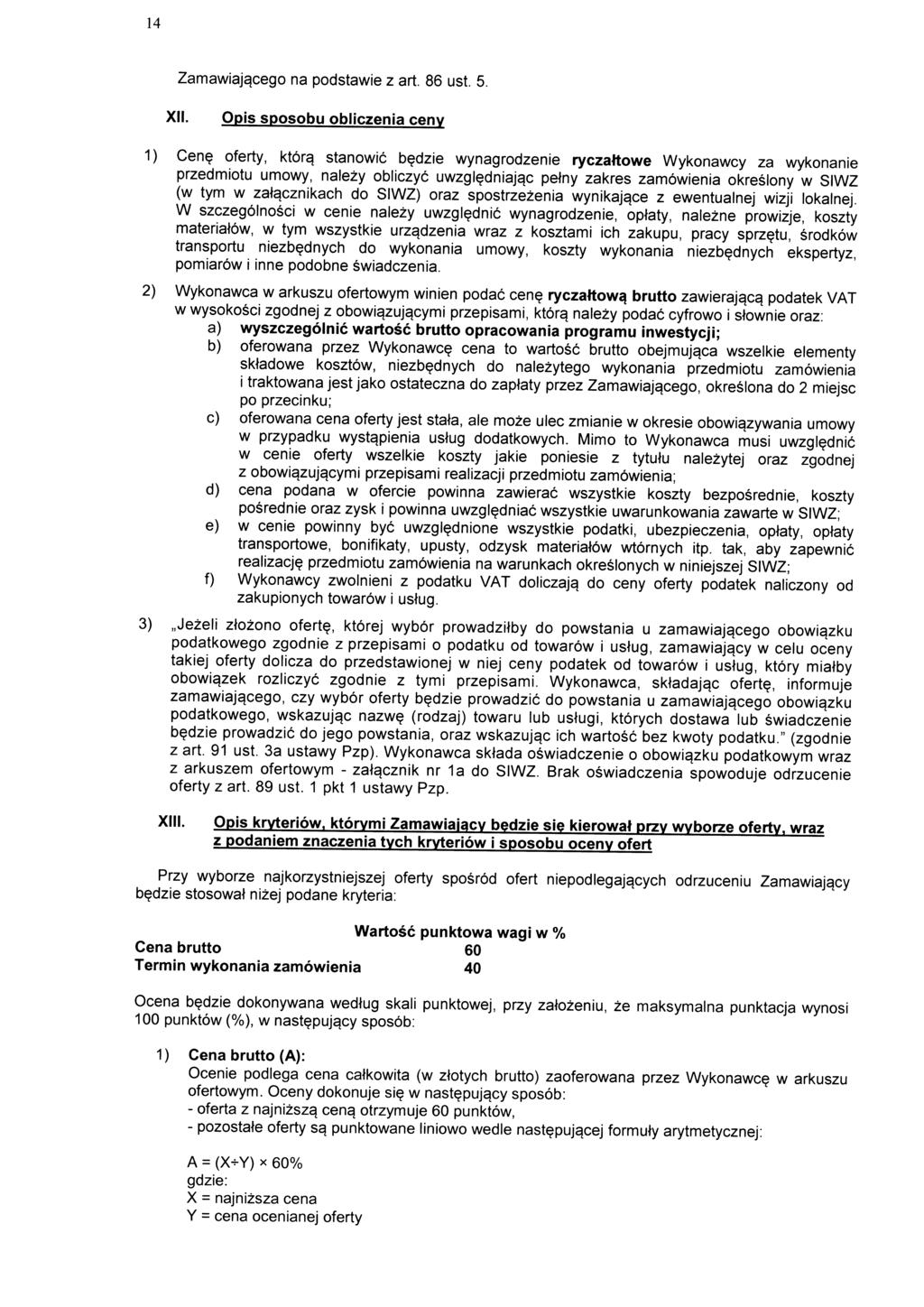 14 Zamawiajgcego na podstawie z art. 86 ust. 5. XII. Opis sposobu obliczenia cenv 1) Cen? oferty, ktorg stanowic b?