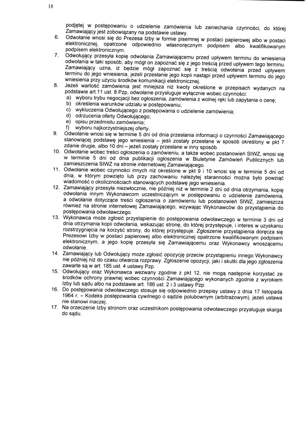 podj?tej w post?powaniu o udzielenie zamowienia lub zaniechania czynnosci do ktorej Zamawiajgcy jestzobowigzany na podstawie ustawy. ' 6. Odwotanie wnosi si?