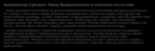 GŁÓWNE CELE KOMPETENCJI CYFROWYCH Kompetencje Cyfrowe1: Ramy Bezpieczeństwa w Internecie ma na celu: - edukuj wychowawców dorosłych na temat podstawowej terminologii internetowej, jak ważne są