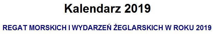 03 Gdańsk Rejs Roku 2018 Fundacja Gdańska, PZŻ 3. 16.03 Konferencja Bezpieczeństwa Żeglowanie po Morzu PoZŻ media@pozz.org.pl UM woj. pomorskiego. 4. 01-03.05 Święto Żagli w o Puchary 1.