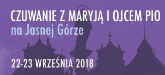 Sobota/Niedziela 22/23 września 2018 Przeprośna Górka i Jasna Góra Nasza GRUPA