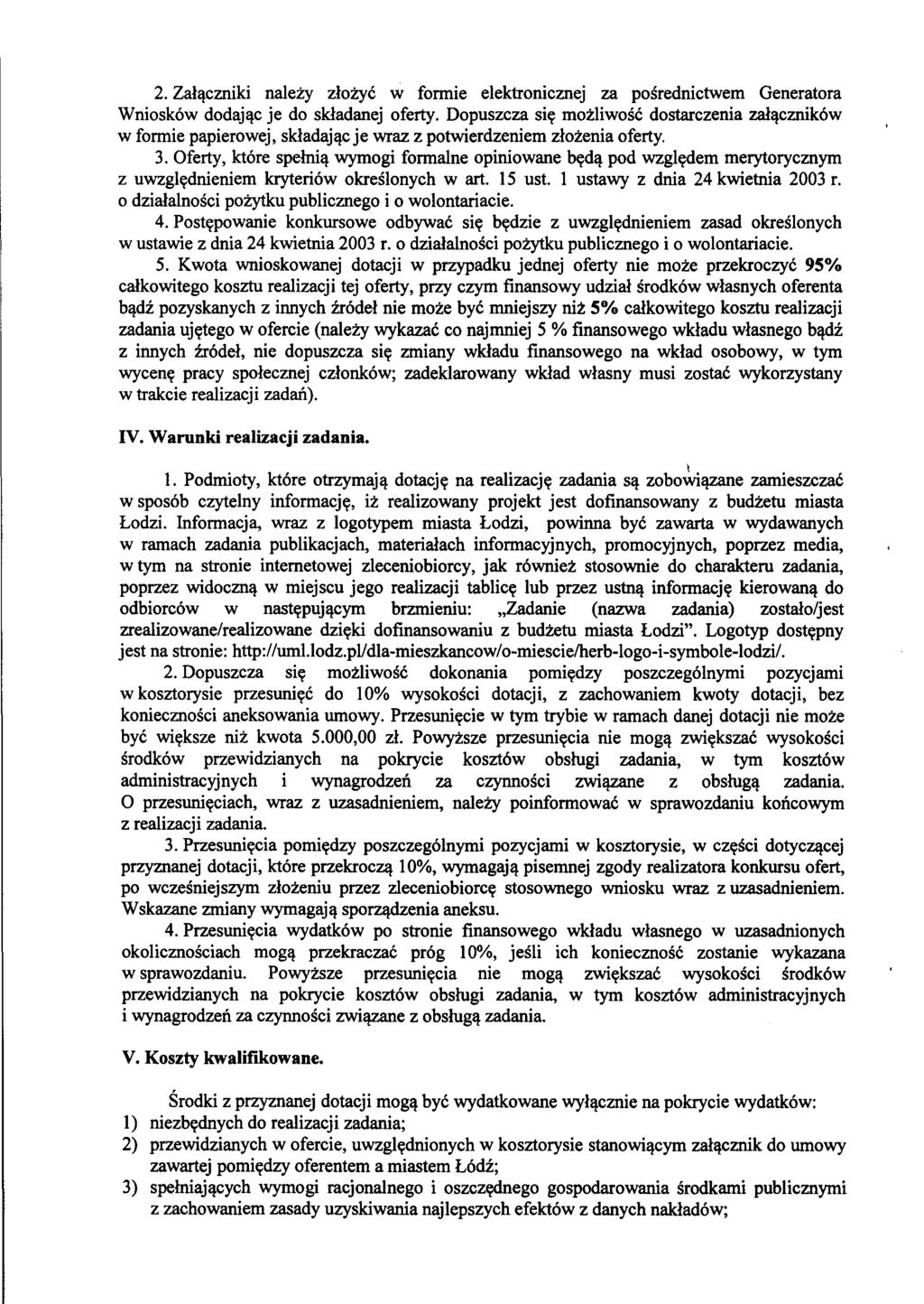2. Za1llczniki nalezy zlozye w fonnie elektronicznej za posrednictwem Generatora Wniosk6w dodajllc je do skladanej oferty.