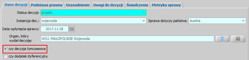 systemie jak standardową decyzję i oznaczamy ją jako decyzja tymczasowa, przez zaznaczenie w danych decyzji na zakładce Dane decyzji opcji czy decyzja tymczasowa. 5.3.