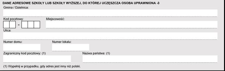 Załącznik 23 do spisu druków związanych z postępowaniem administracyjnym w sprawie ŚR, ŚW, FA, Za życiem, ZDO WPISZ RODZAJ SZKOŁY LUB SZKOŁY WYŻSZEJ, DO KTÓREJ UCZĘSZCZA OSOBA UPRAWNIONA - 3