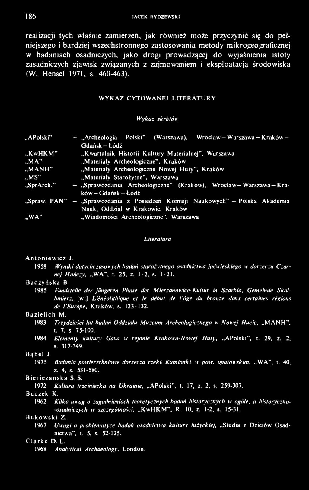 WYKAZ CYTOWANEJ LITERATURY Wykaz skrótów APolski" - KwHKM" MA" MANH" MS" SprArch." Spraw. PAN" - WA" Archeologia Polski" (Warszawa).