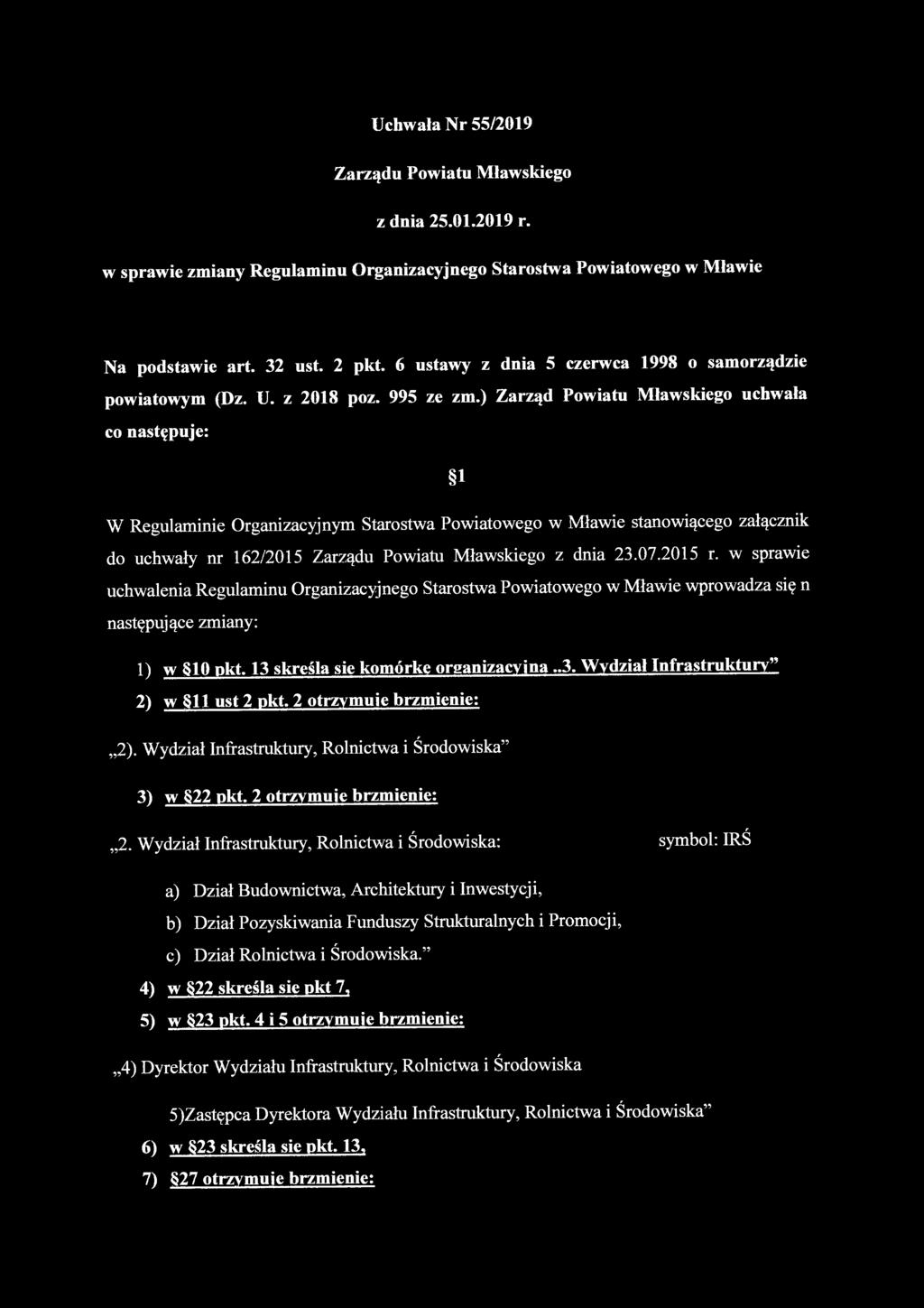 Uchwała Nr 55/2019 Zarządu Powiatu Mławskiego z dnia 25.01.2019 r. w sprawie zmiany Regulaminu Organizacyjnego Starostwa Powiatowego w Mławie Na podstawie art. 32 ust. 2 pkt.
