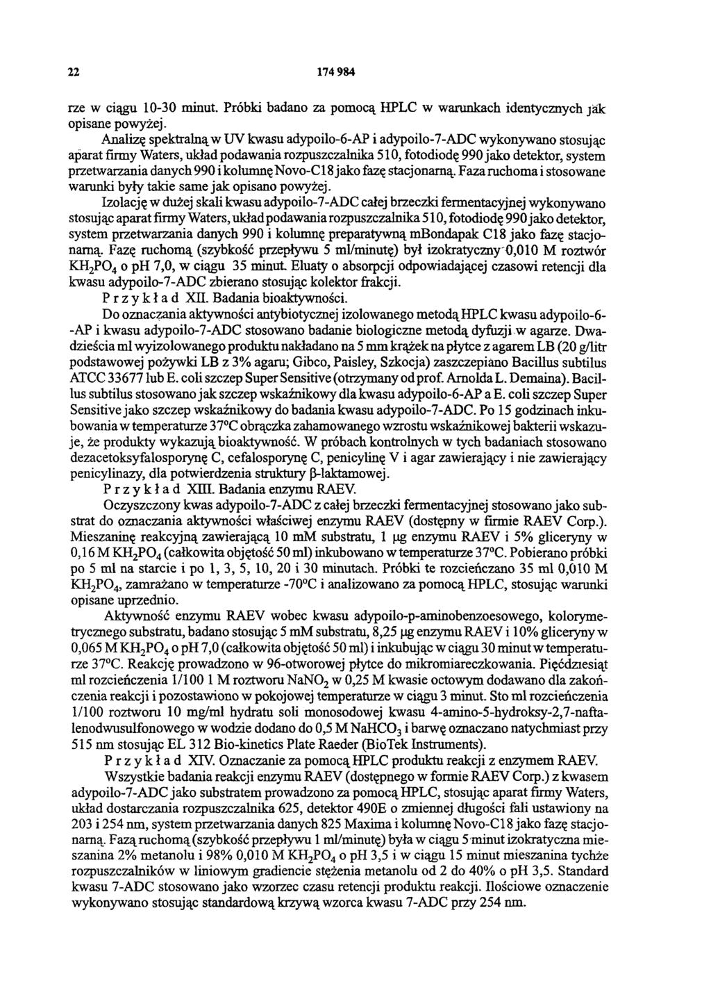 22 174 984 rze w ciągu 10-30 minut. Próbki badano za pomocą HPLC w warunkach identycznych jak opisane powyżej.