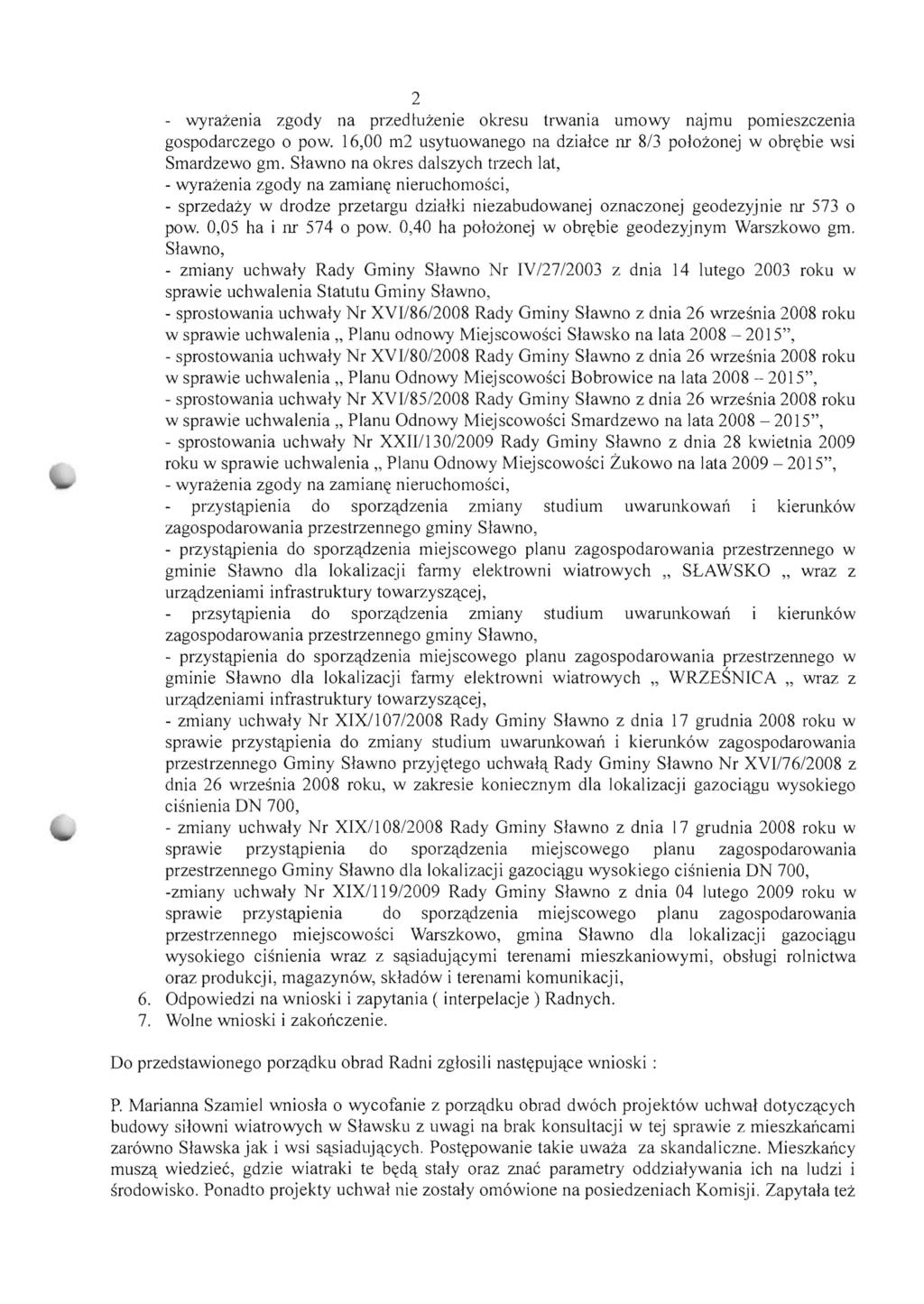 2 - wyrazenia zgody na przedluzenie okresu trwania umowy najmu pomieszczenia gospodarczego 0 pow. 16,00 m2 usytuowanego na dzialce ill 8/3 polozonej w obr~bie wsi Smardzewo gm.