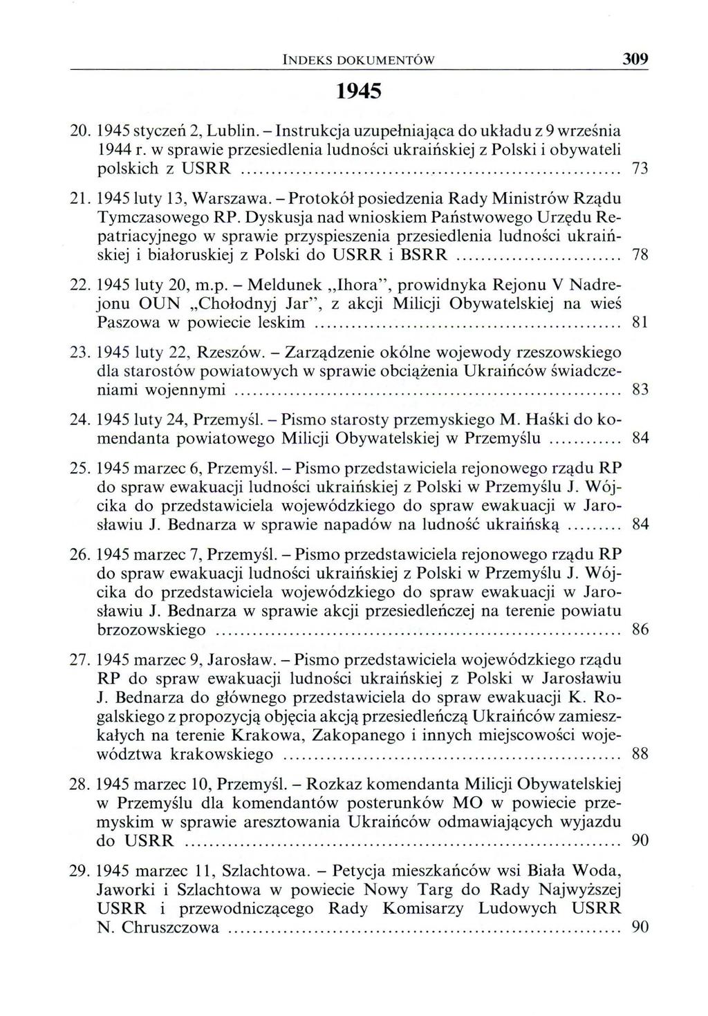 INDEKS DOKUMENTÓW 309 1945 20. 1945 styczeń 2, Lublin.- Instrukcja uzupełniająca do układu z 9 września 1944 r. w sprawie przesiedlenia ludności ukraińskiej z Polski i obywateli polskich z USRR.
