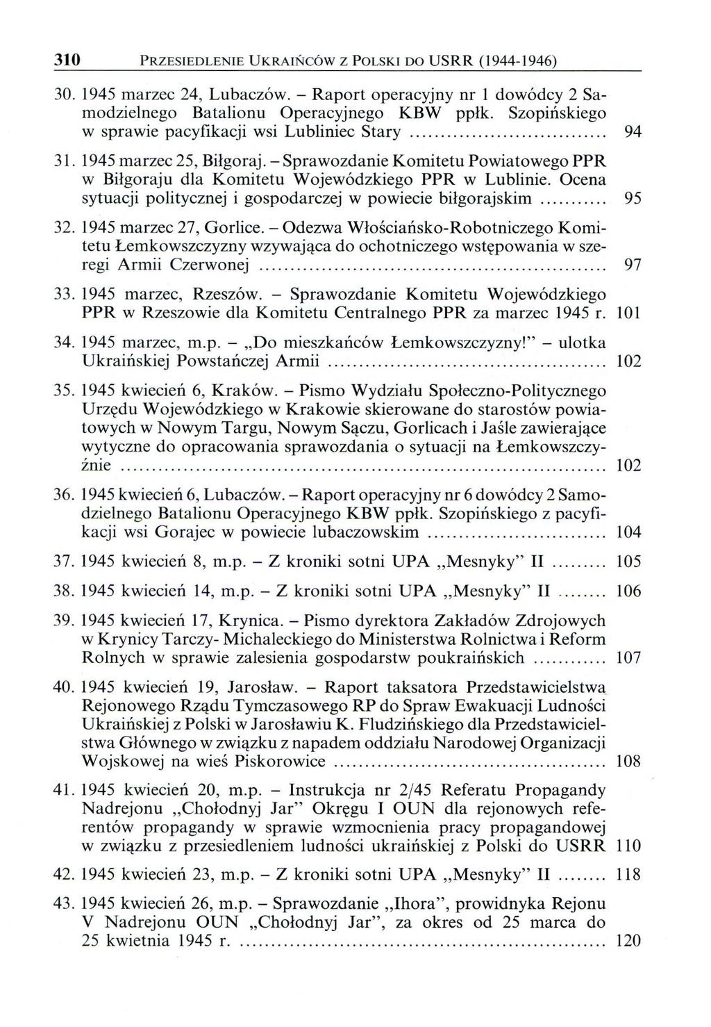 310 PRZESIEDLENIE UKRAIŃCÓW Z POLSKI DO USRR (1944-1946) 30. 1945 marzec 24, Lubaczów. -Raport operacyjny nr l dowódcy 2 Samodzielnego Batalionu Operacyjnego KBW ppłk.
