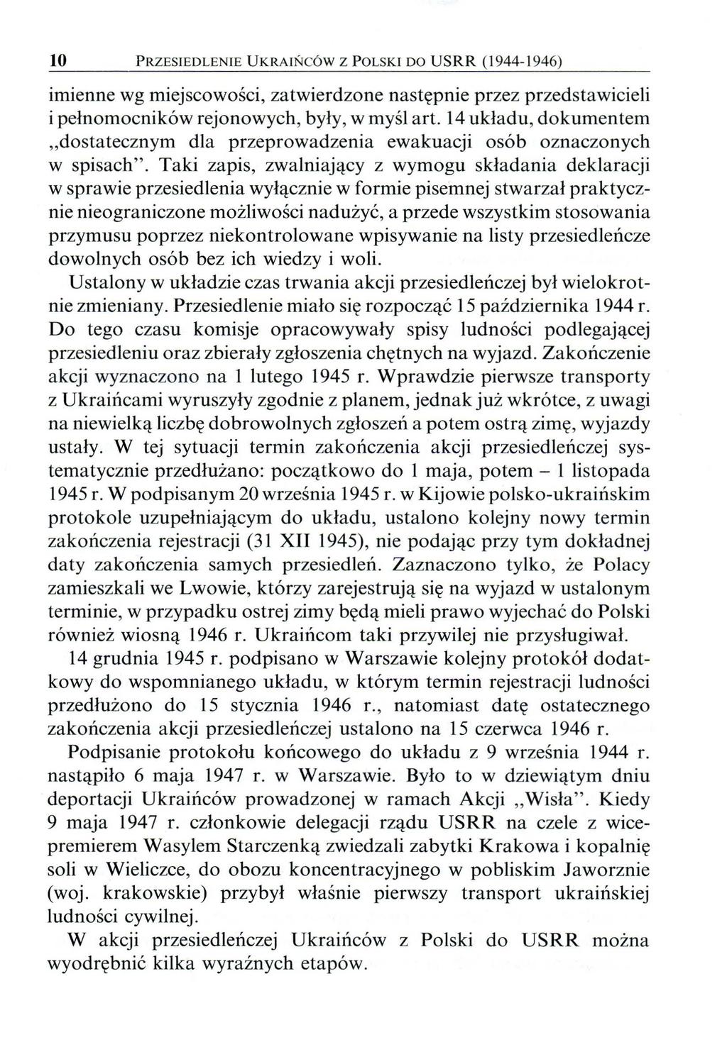 10 PRZESIEDLENIE U K RA I ŃCÓW Z P OLSKI DO USRR ( 1944-1946) imienne wg miejscowo ś ci, zatwierdzone na s tępnie przez przedstawicieli i pełnomocników rejonowych, były, w my ś l art.