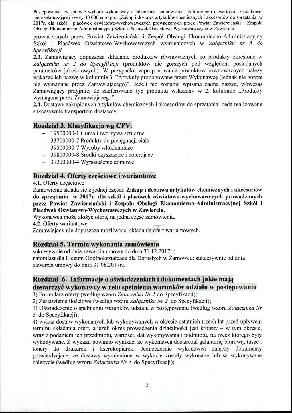 prowadzonych przez Powiat Zawierciański i Zespół Obsługi Ekonomiczno-Administracyjny Szkół i Placówek Oświatowo-Wychowawczych wymienionych w Załączniku nr 5 do Specyfikacji. 2.3.