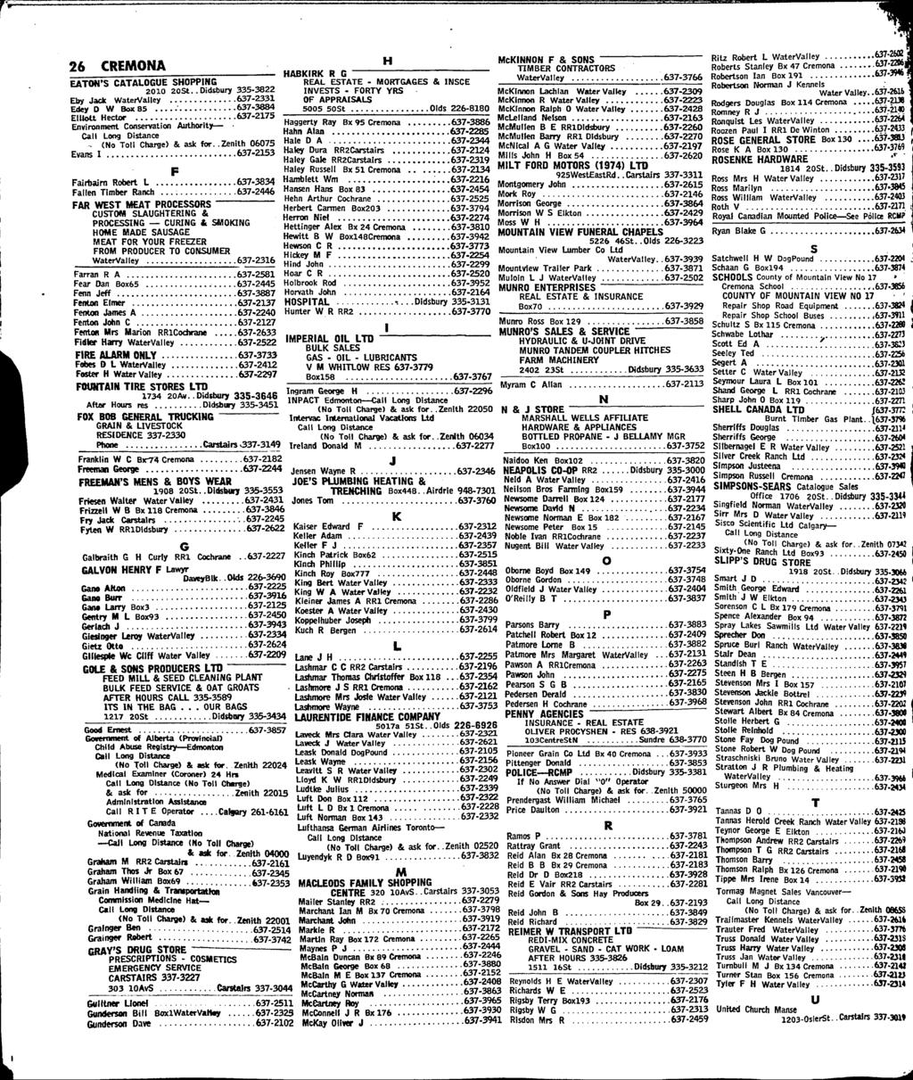,, 26 CREMONA EATON'S CATALOGUE SHOPPING 2010 20St.. Didsbury 335-3822 Eby Jack WatetValley 637-2331 Edey D W Box85 637-3884 ElUoU Hector 637-2175 Environment Conservation Authority & ask for.