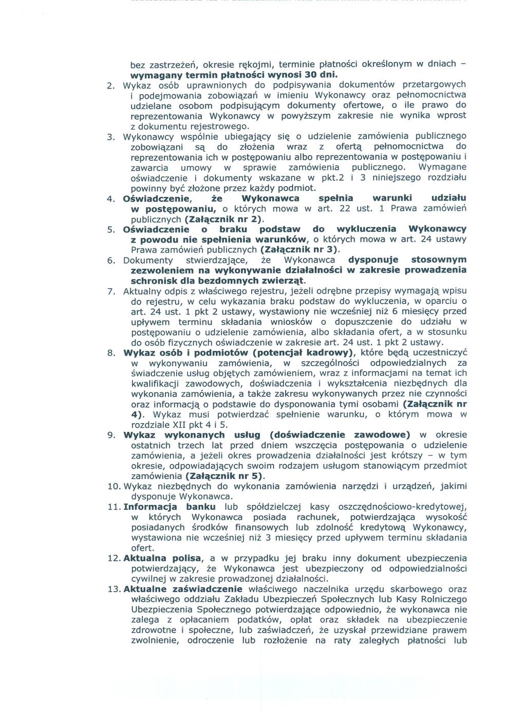 bez zastrzezen, okresie rekojmi, terminie platnosci okreslonym w dniach wymagany termin platnosci wynosi 30 dni. 2.