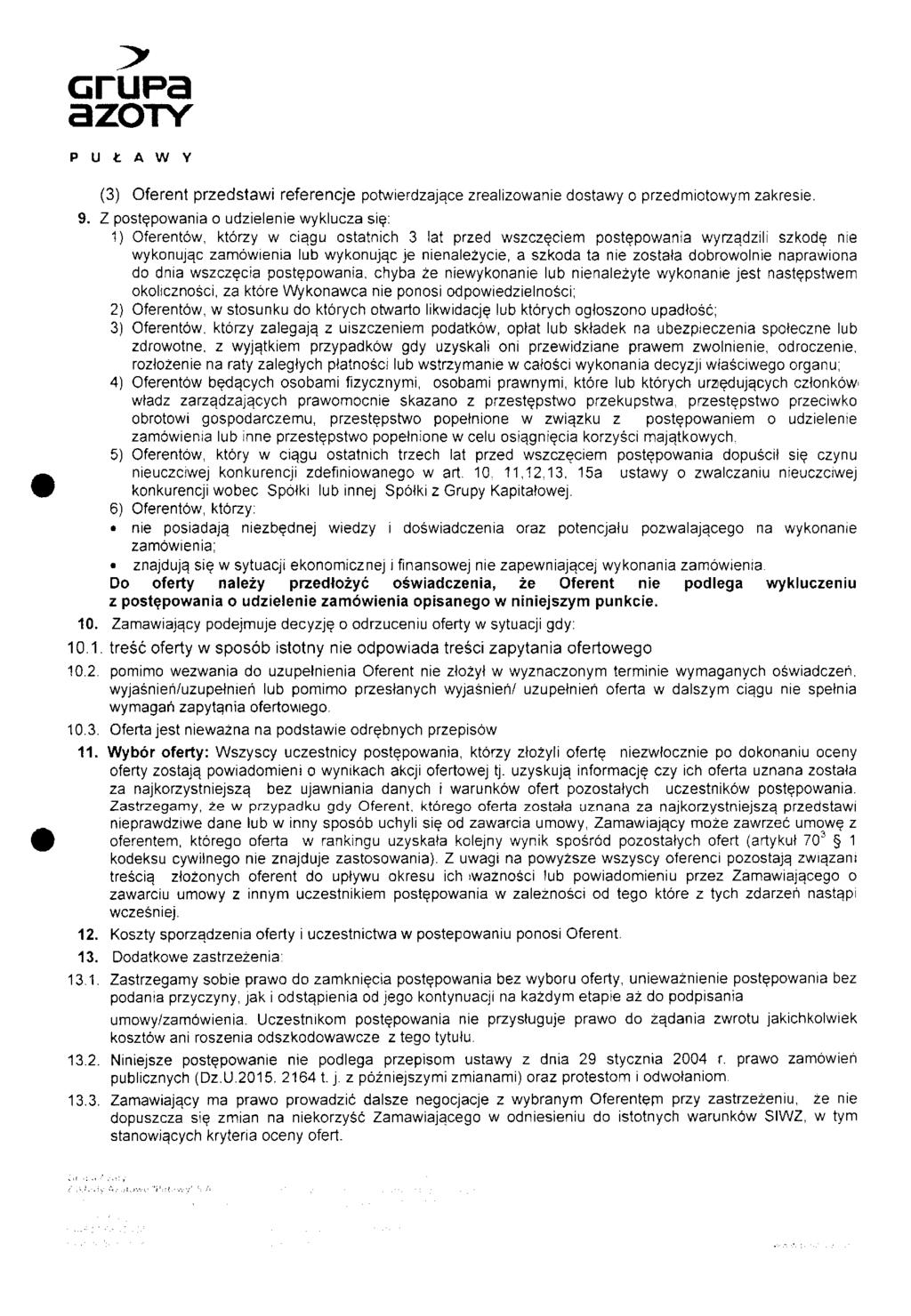 azoiy (3) Oferent przedstawi referencje potwierdzające zrealizowanie dostawy o przedmiotowym zakresie. 9.
