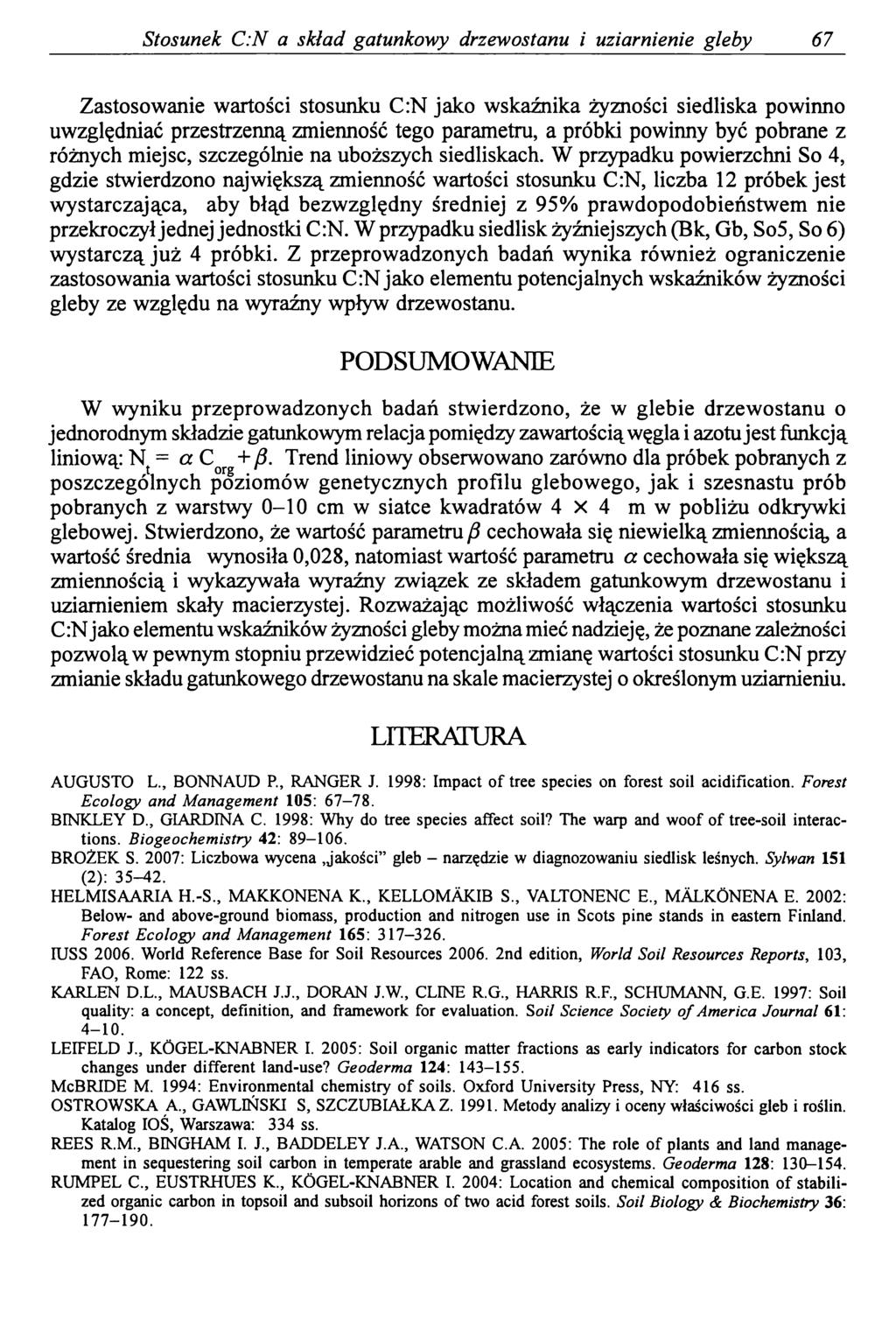 Stosunek C:N a skład gatunkowy drzewostanu i uziarnienie gleby 67 Zastosowanie wartości stosunku C:N jako wskaźnika żyzności siedliska powinno uwzględniać przestrzenną zmienność tego parametru, a