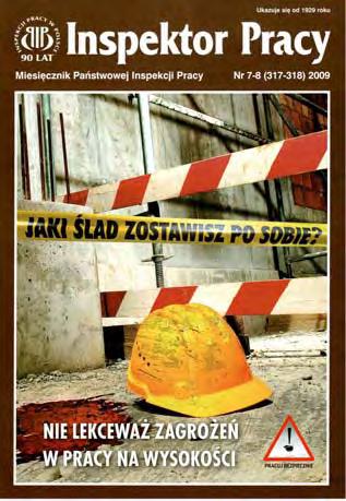 Nr 7-8 (317-318) LIPIEC-SIERPIEŃ 2009 O wykonaniu budżetu i zagrożeniu azbestem 3 Zgodne stanowisko Rady 8 Konferencja prasowa GIP. Krew na bilbordzie 9 Obrady Rady Ochrony Pracy.