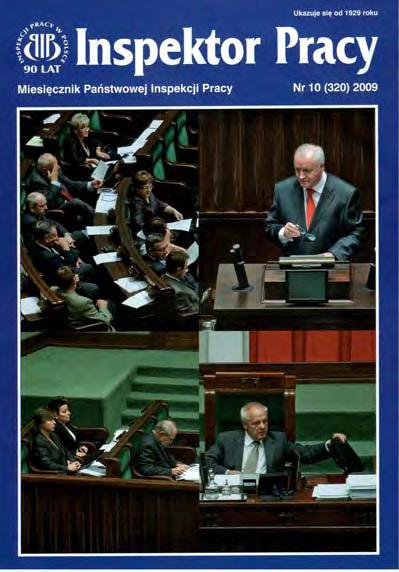Nr 10 (320) PAŹDZIERNIK 2009 Sejm przyjął sprawozdanie z działalności inspekcji 3 Wiadomości nie tylko z kraju 8 Problemy ze stresem i czasem pracy 10 Stanowisko ROP 12 Pod inspektorską lupą 12