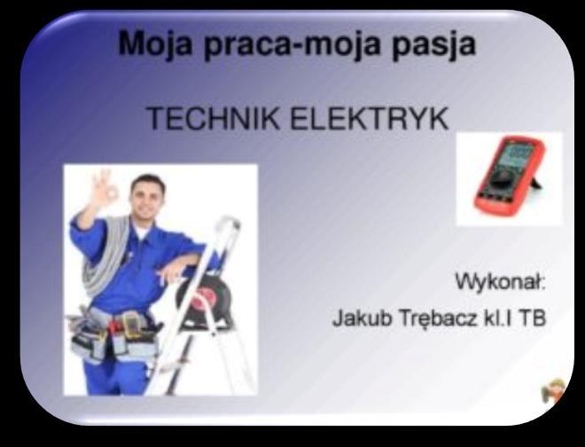 szkolnego 2013/2014 Wybierz sobie zawód,