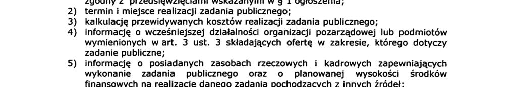 2. Oferta mus zawerać wszystke wskazane w jej treśc nformacje, w szczególnośc: 1) szczegółowy zakres rzeczowy zadana publcznego proponowanego realzacj, zgodny z przedsęwzęcam wskazanym w 1 ogłoszena;