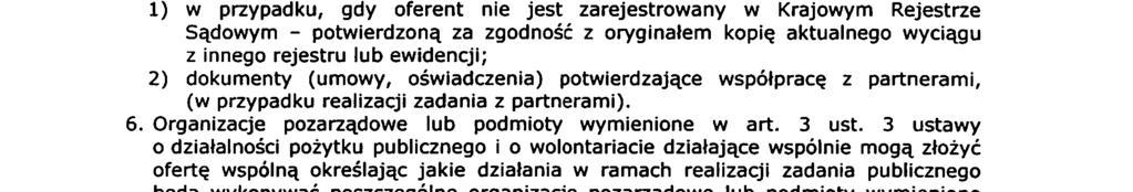 fnansowych na realzację danego zadana pochodzących z nnych źródeł; 6) deklarację o zamarze odpłatnego lub neodpłatnego wykonana zadana publcznego.