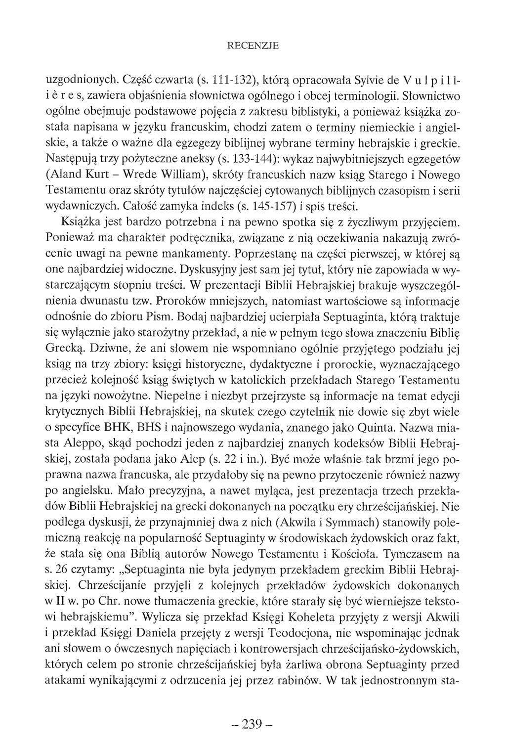 uzgodnionych. Część czwarta (s. 111-132), którą opracowała Sylvie de V u 1p i 11- i è r e s, zawiera objaśnienia słownictwa ogólnego i obcej terminologii.