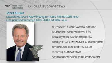 Wśród 12 osób uhonorowanych Nagrodą wraz z Tytułem Autorytet Budownictwa i Gospodarki Śląskiej znaleźli się Jerzy Dzierżewicz, Zbigniew Dzierżewicz i Józef Kluska. Prof. dr hab.