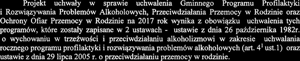 Uzasadnienie do uchwaly w sprawie uchwalenia Gminnego Programu Profilaktyki i Romiqzywania Problem6w Alkoholowych, Pneciwdzialania Pnemocy w Rodzinie oraz Ochrony Ofiar Pnemocy w Rodzinie na 2017 rok