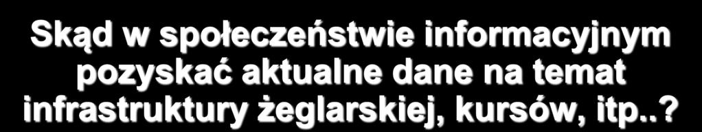 UZASADNIENIE Skąd w społeczeństwie informacyjnym