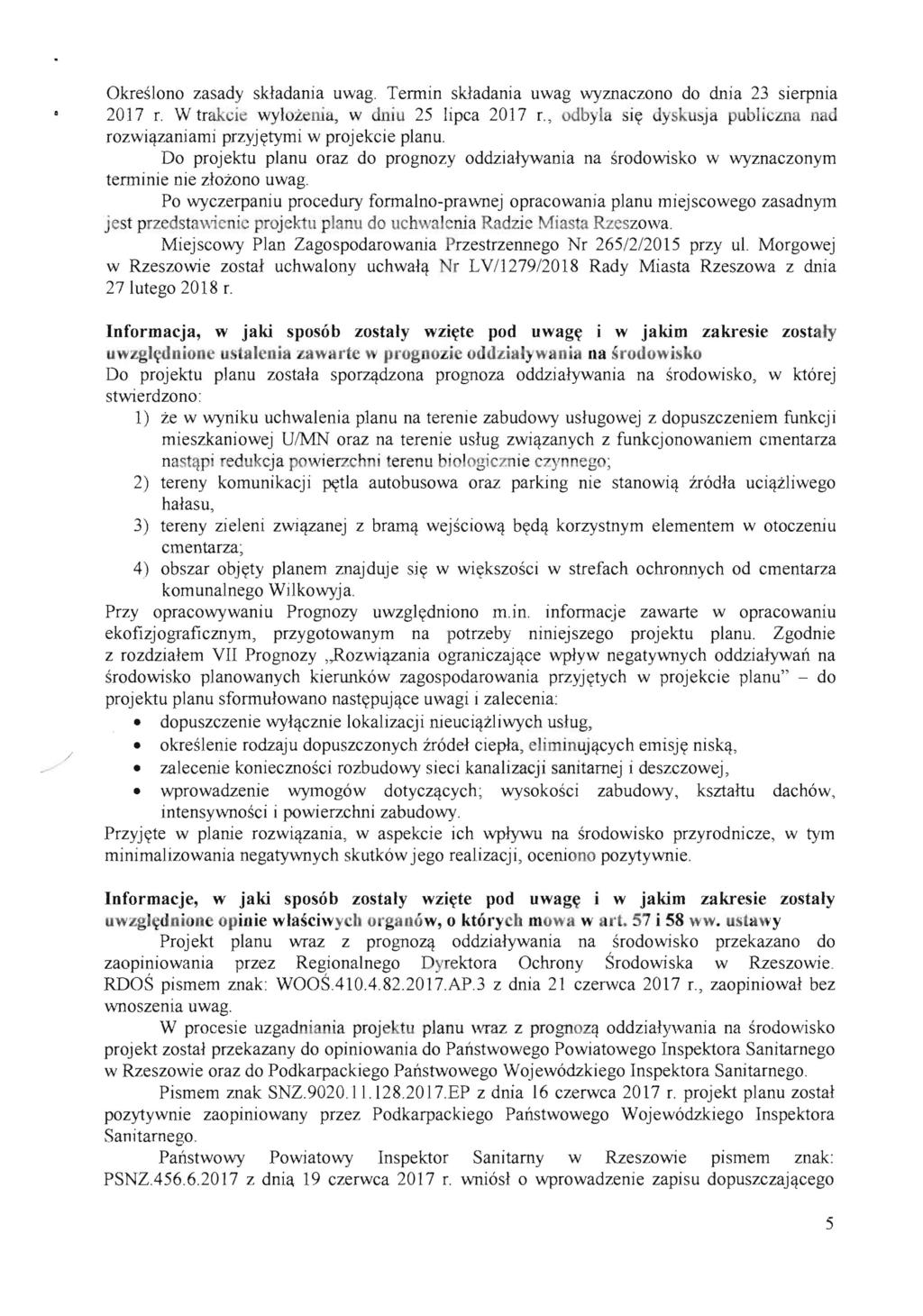 Okreslono zasady skladania uwag. Termin skladania uwag wyznaczono do dnia 23 sierpnia 2017 r. W trakcie wylozenia, w dniu 25 lipca 2017 r.