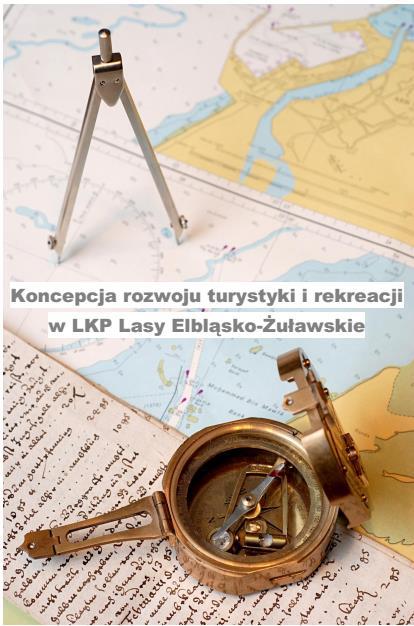 ETAP III - KONCEPCJA ROZWOJU TURYSTYKI I REKREACJI W LKP LASY ELBLĄSKO-ŻUŁAWSKIE (GRUDZIEŃ 2015) Efekty realizacji projektu: wykonanie inwentaryzacji istniejącej infrastruktury turystycznej,