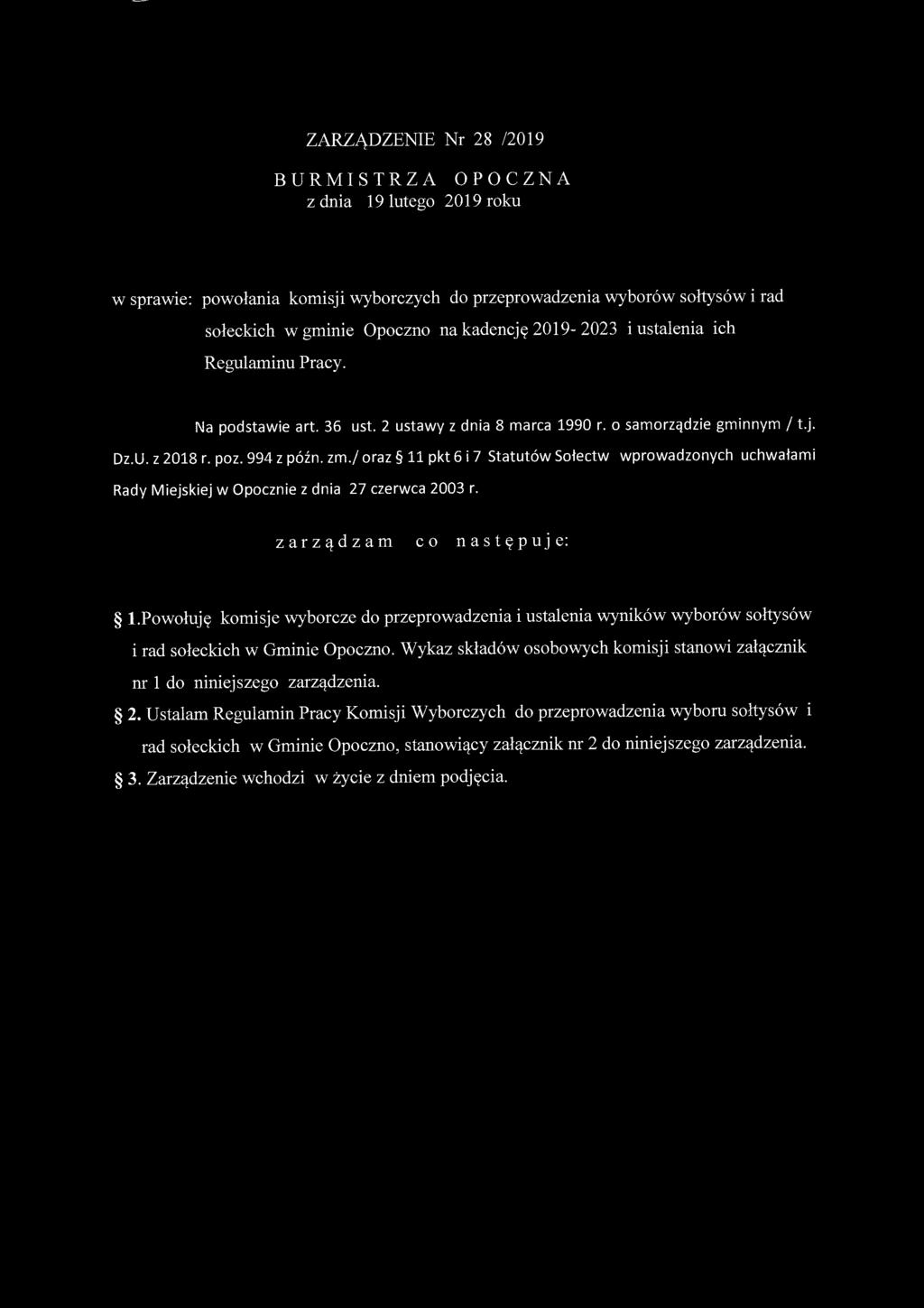 ZARZĄDZENIE Nr 28 /2019 BURMISTRZA OPOCZNA z dnia 19 lutego 2019 roku w sprawie: powołania komisji wyborczych do przeprowadzenia wyborów sołtysów i rad sołeckich Regulaminu Pracy.