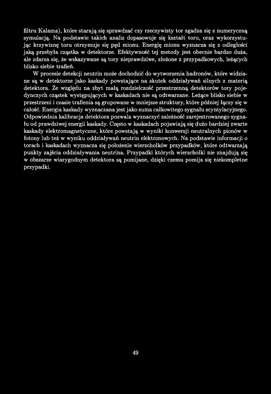 filtru Kalama), które starają się sprawdzać czy rzeczywisty tor zgadza się z numeryczną symulacją.