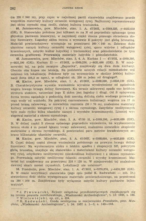 282 JANUSZ KRUK (ca 220 X 340 m), przy czym w najniższej partii stanowiska znajdowano przede wszystkim materiały kultury ceramiki wstęgowej rytej.