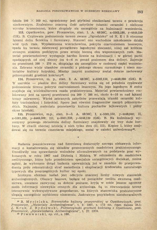 BADANIA POSZUKIWAWCZE W DORZECZU SZRENIAWY 293 (około 100 X 260 m), ograniczony jest płytkimi obniżeniami terenu o przekroju nieckowatym.