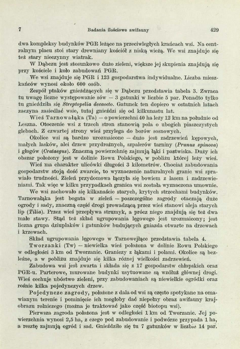 7 Badania ilościowe awifauny 429 dwa kompleksy budynków PGE leżące na przeciwległych krańcach wsi. Ha centralnym placu stoi stary drewniany kościół z niską wieżą.