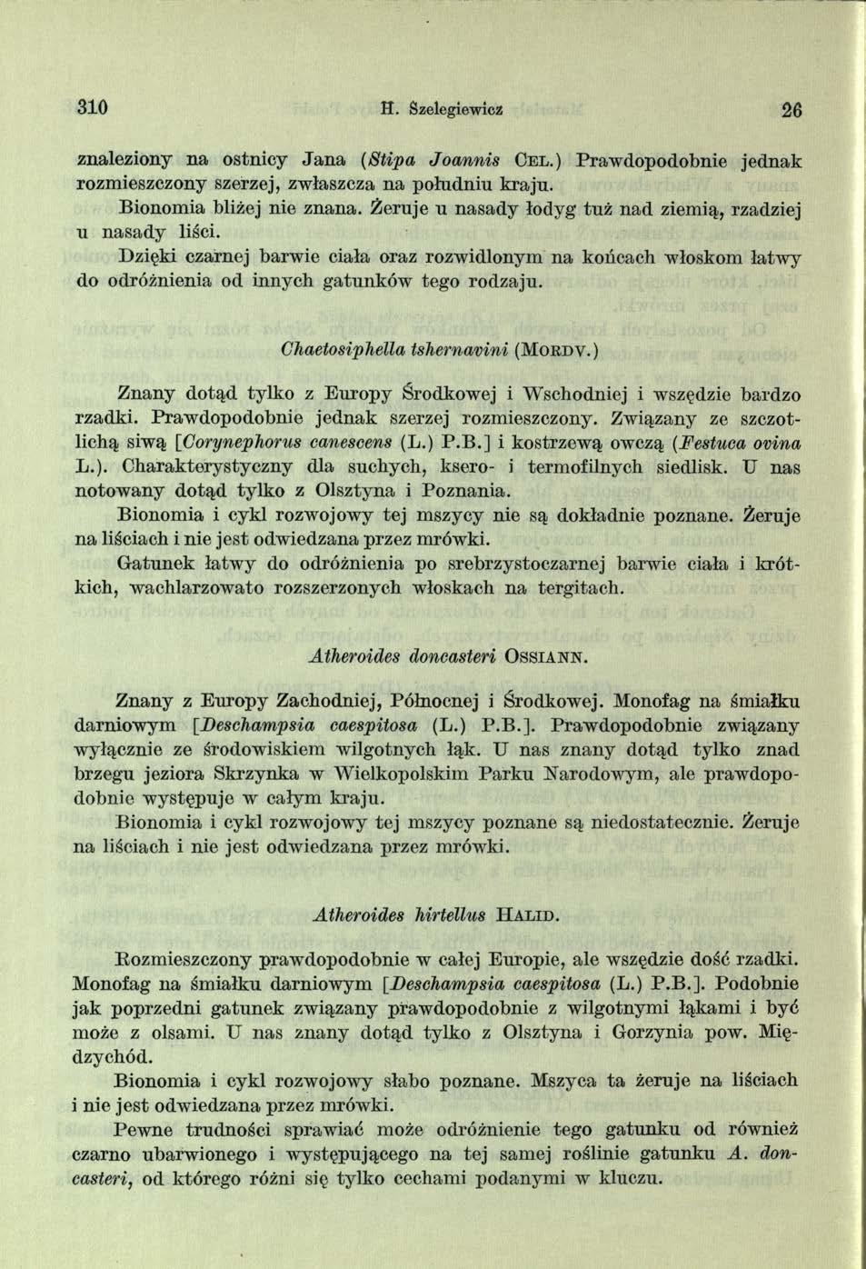3 10 H. SzelegiewicZ 2 6 znaleziony na ostnicy Jana (Stipa Joannis Ce l.) Prawdopodobnie jednak rozmieszczony szerzej, zwłaszcza na południu kraju. Bionomia bliżej nie znana.