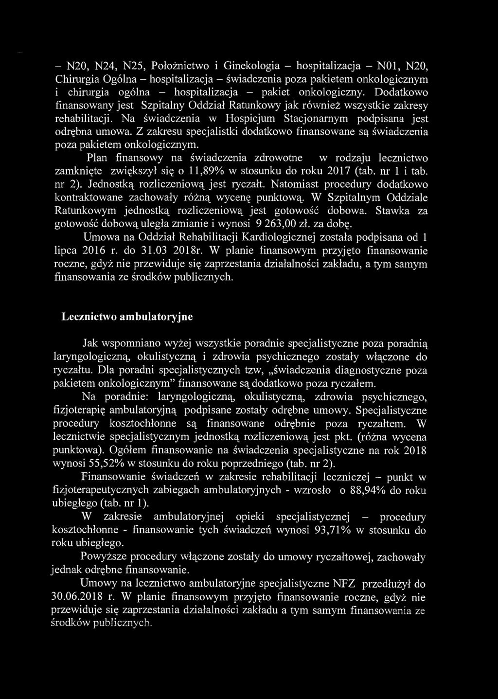 - N20, N24, N25, Położnictwo i Ginekologia - hospitalizacja - N01, N20, Chirurgia Ogólna - hospitalizacja - świadczenia poza pakietem onkologicznym i chirurgia ogólna - hospitalizacja - pakiet