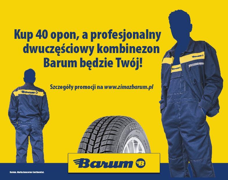ZIMA Z BARUM Kup 40 opon Barum, a profesjonalny, dwuczęściowy kombinezon Barum będzie Twój. Każdy serwis, który w dniach 1 września 1 grudnia 2017 r. kupi 40 szt.