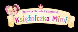 Księżniczka Mimi ROZRYWKA DLA MAŁYCH KSIĘŻNICZEK DZIEWCZYNKI 3 6 LAT nakład: 25.000 W każdym wydaniu magazynu najmłodsze czytelniczki poznają nowe historie Księżniczki Mimi i jej przyjaciół.