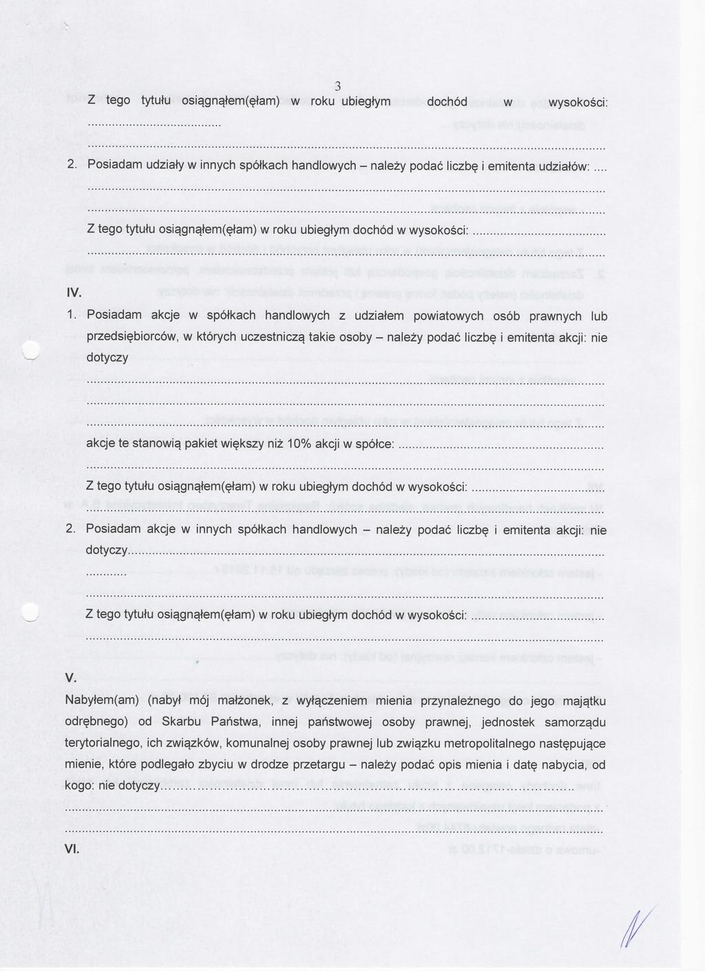 3 2. Posiadam udziały w innych spółkach handlowych -należy podać liczbę i emitenta udziałów:... Ivl 1.