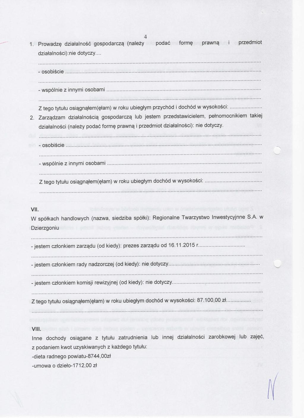 4 1. Prowadzę działalność gospodarczą (należy podać formę prawną i przedmiot działalności):nie.
