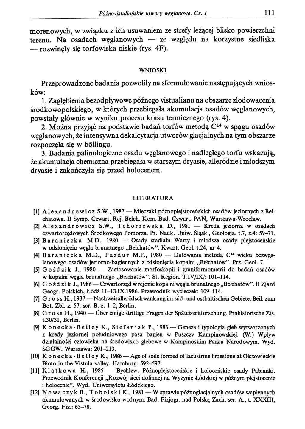 Pôinovistuliafiskie utwory węglanowe. Cz. I 111 morenowych, w związku z ich usuwaniem ze strefy leżącej blisko powierzchni terenu.