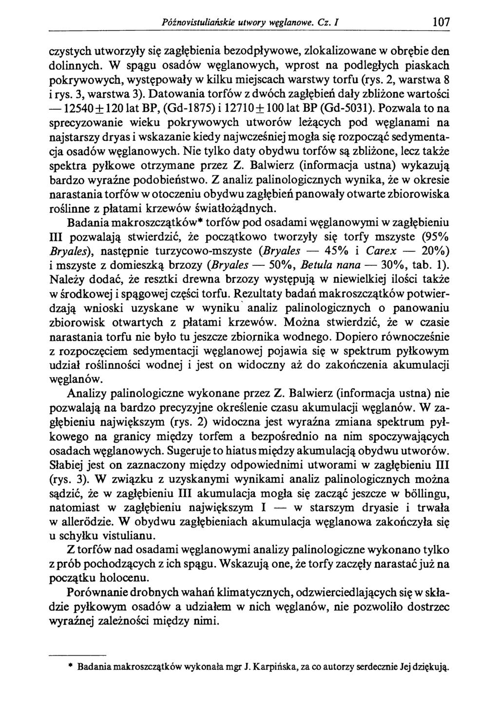 Późnovistuliańskie utwory węglanowe. Cz. I 107 czystych utworzyły się zagłębienia bezodpływowe, zlokalizowane w obrębie den dolinnych.