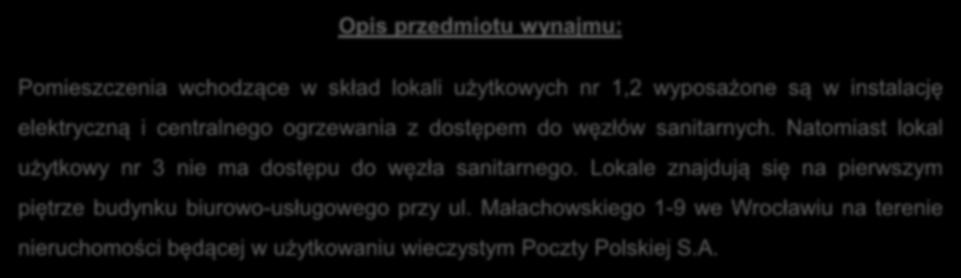 Natomiast lokal użytkowy nr 3 nie ma dostępu do węzła sanitarnego.