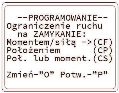 +1 " 8.1.4.2. Wybór sposobu ograniczenia ruchu siłownika w kierunku ZAMYKANIE Rys. VIII-G: Ograniczenie ruchu w kier. ZAMYKANIE przycisk w XIDrive O P przycisk na stacyjce: STOP ZDAL./ LOK.
