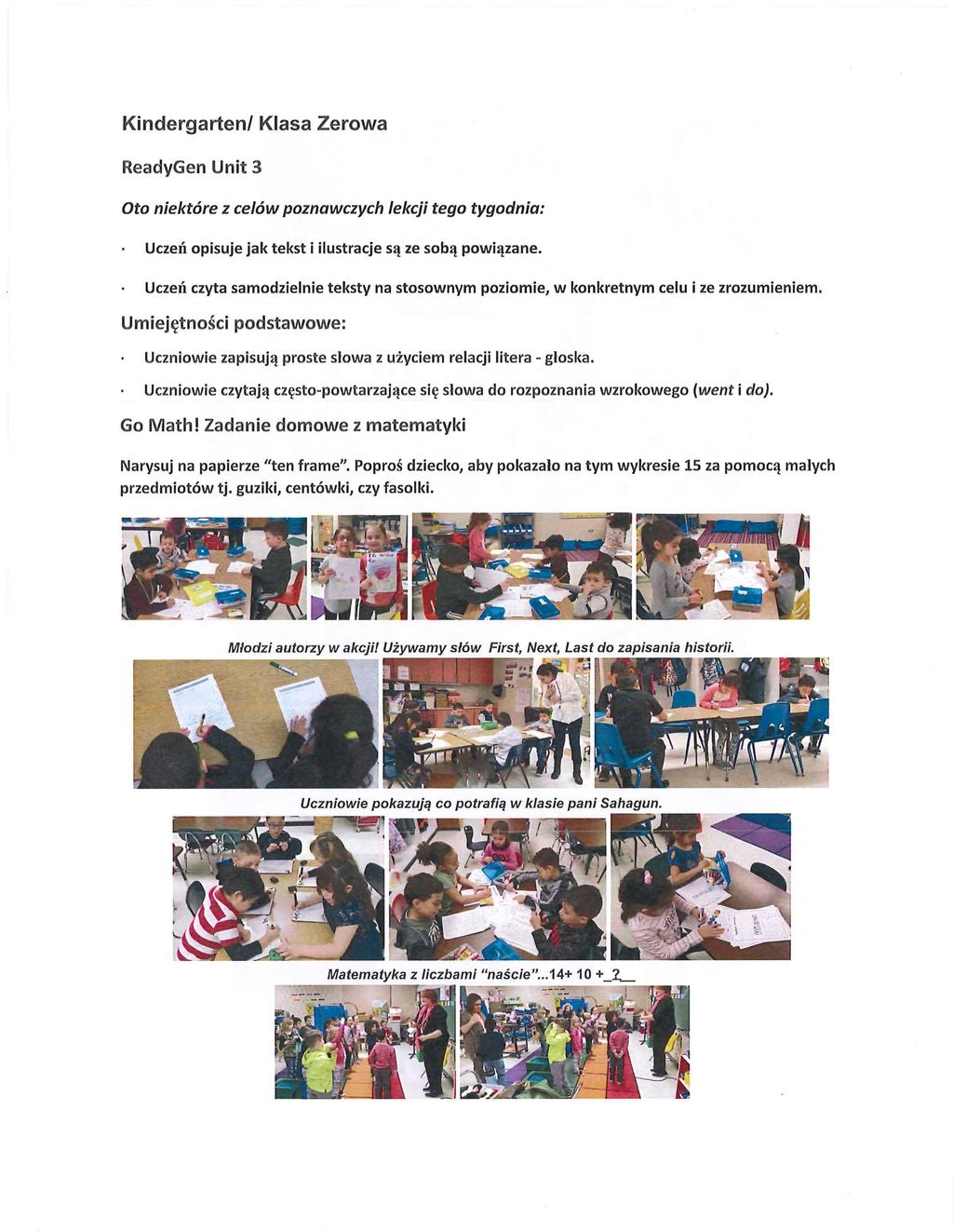 Kindergarten/ Klasa Zerowa ReadyGen Unit 3 Oto niektóre z celów poznawczych lekcji tego tygodnia: Uczeń opisuje jak tekst i ilustracje są ze sobą powiązane.