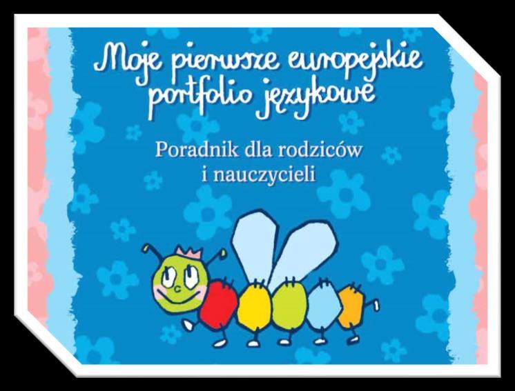 Europejskie Portfolio Językowe wszystkie wersje online dla różnych grup wiekowych wraz z przewodnikami do